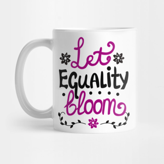 Let Equality Bloom